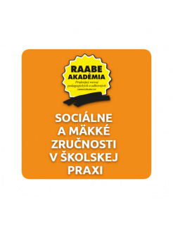 Sociálne a mäkké zručnosti v školskej praxi