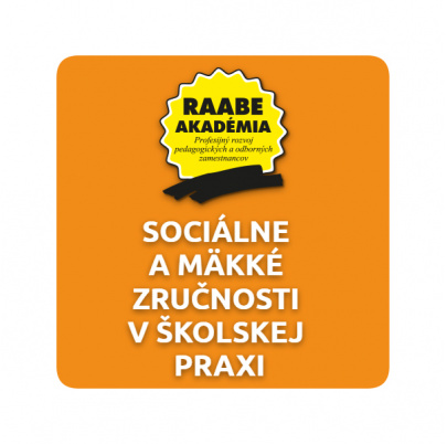 Sociálne a mäkké zručnosti v školskej praxi