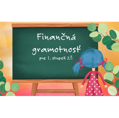 Finančná gramotnosť pre I. stupeň (SL)