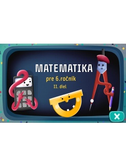 Matematika pre 6. ročník ZŠ, II. diel (SL)