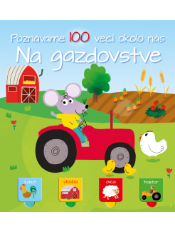 Poznávame 100 vecí okolo nás - Na gazdovstve