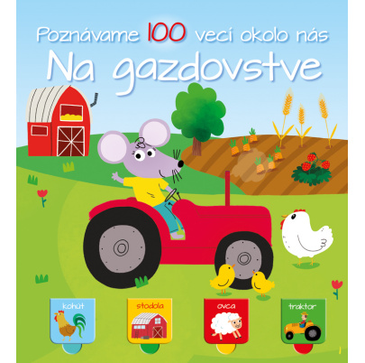Poznávame 100 vecí okolo nás - Na gazdovstve