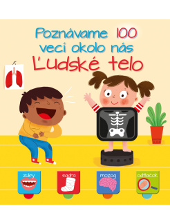 Poznávame 100 vecí okolo nás - Ľudské telo